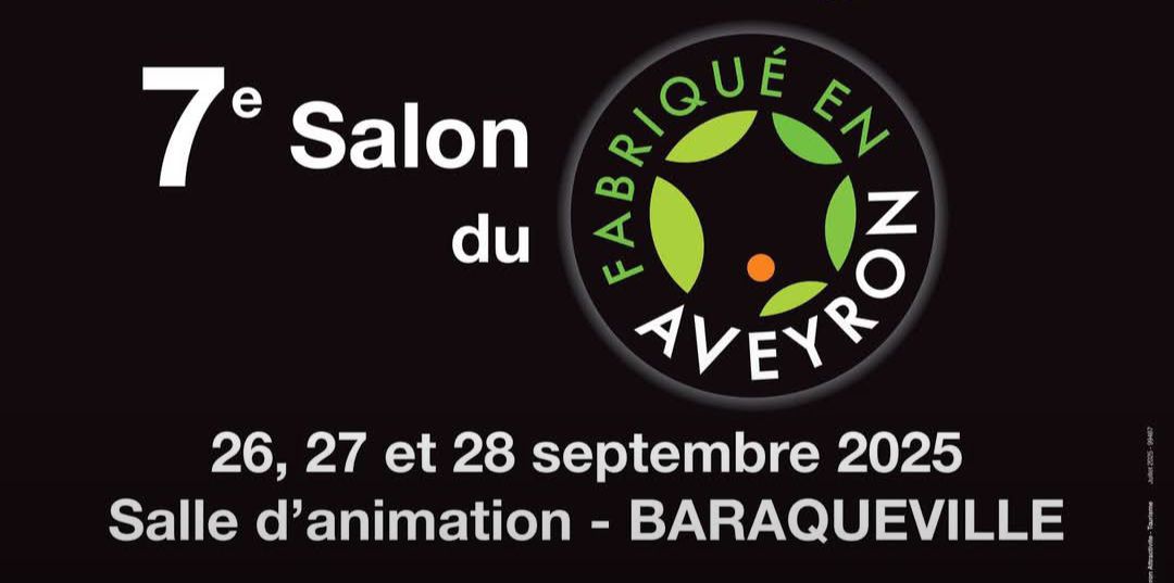 Baraqueville accueille le salon du « Fabriqué en Aveyron », les 26, 27 et 28 septembre : la célébration des savoir-faire départementaux